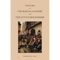 The Story of the War in La Vend馥 and the Little Chouannerie - Paperback