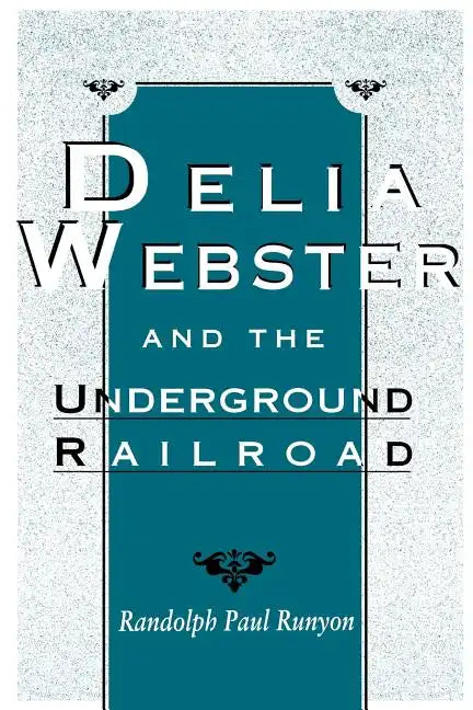Delia Webster and the Underground Railroad - Paperback