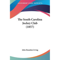 The South Carolina Jockey Club (1857) - Paperback