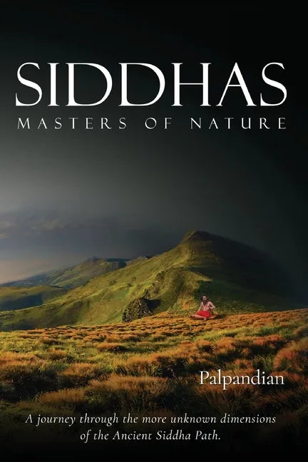 Siddhas: Masters of Nature - Paperback