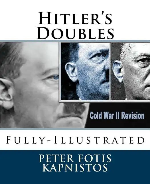 Hitler's Doubles: Fully-Illustrated - Paperback