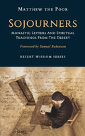 Sojourners: Monastic Letters and Spiritual Teachings from the Desert - Paperback