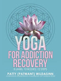 Yoga for Addiction Recovery: 8 Limbs, 10 Bodies, 12 Steps - Paperback