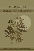 Be Like A Tree: Zen Talks by Thich Phuoc Tinh - Paperback