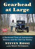 Gearhead at Large: A Backroad Tour of Automotive History and the Old Car Hobby - Paperback