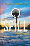 Spill: Claudia and the Science Club Book Two - Paperback