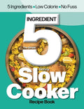 The Simple 5 Ingredient Skinny Slow Cooker: 5 Ingredients, Low Calorie, No Fuss - Paperback