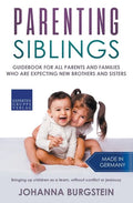 Parenting Siblings: Guidebook for all Parents and Families who are Expecting new Brothers and Sisters - Bringing up Children as a Team, Wi - Paperback