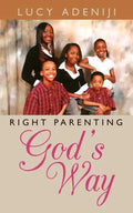 Right Parenting: God's Way - Paperback