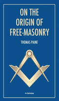 On the origin of free-masonry: followed by an article by W. L. Wilmshurts: Freemasonry In Relation To The Ancient Mysteries - Hardcover