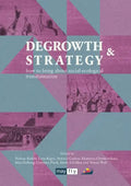 Degrowth & Strategy: how to bring about social-ecological transformation - Paperback