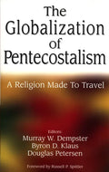 The Globalization of Pentecostalism - Paperback
