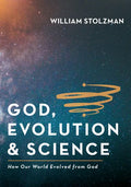 God, Evolution & Science: How Our World Evolved from God - Hardcover