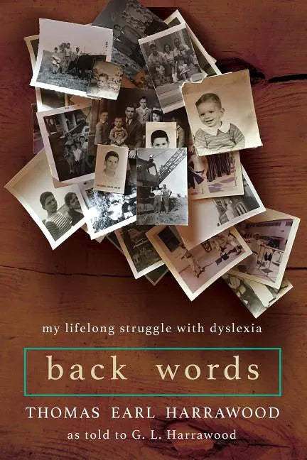 Back Words: My Lifelong Struggle with Dyslexia - Paperback