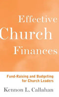 Effective Church Finances: Fund-Raising and Budgeting for Church Leaders - Hardcover