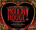 Moulin Rouge! the Musical: The Story of the Broadway Spectacular - Hardcover
