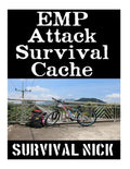 EMP Attack Survival Cache: 22 Lessons On How To Build and Hide A Cache of Survival Items To Resupply Yourself With During An EMP Attack - Paperback