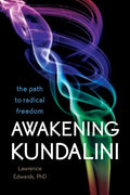 Awakening Kundalini: The Path to Radical Freedom - Paperback