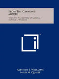 From The Cannon's Mouth: The Civil War Letters Of General Alpheus S. Williams - Paperback