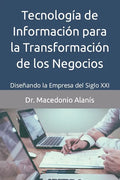 Tecnología de Información para la Transformación de los Negocios: Diseñando la Empresa del Siglo XXI - Paperback