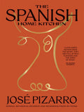 The Spanish Home Kitchen: Simple, Seasonal Recipes and Memories from My Home - Hardcover