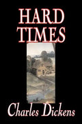 Hard Times by Charles Dickens, Fiction, Classics - Paperback