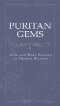 Puritan Gems: Wise and Holy Sayings of Thomas Watson - Paperback