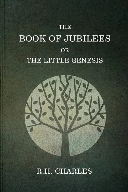The Book Of Jubilees, Or The little Genesis - Paperback