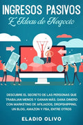 Ingresos pasivos e ideas de negocio: Descubre el secreto de las personas que trabajan menos y ganan más. Gana dinero con marketing de afiliados, drops - Paperback