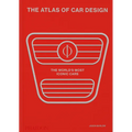 The Atlas of Car Design: The World's Most Iconic Cars (Rally Red Edition) - Hardcover