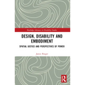 Design, Disability and Embodiment: Spatial Justice and Perspectives of Power - Paperback