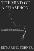 The Mind of a Champion: A Cognitive Approach to achieving your personal best - Paperback