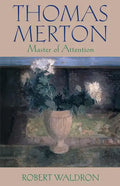 Thomas Merton: Master of Attention - Paperback