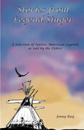 Stories from Legend Singer: A selection of Native American Legends as told by the Elders - Paperback