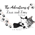 The Adventures of Zaza and Zoey: Feral Friends - Hardcover