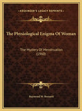 The Physiological Enigma Of Woman: The Mystery Of Menstruation (1960) - Hardcover