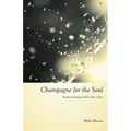 Champagne for the Soul: Rediscovering God's Gift of Joy - Paperback