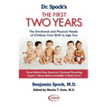 Dr. Spock's the First Two Years: The Emotional and Physical Needs of Children from Birth to Age 2 - Paperback