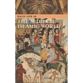 Daily Life in the Medieval Islamic World - Hardcover