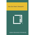 The Du Pont Dynasty - Hardcover