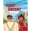 First Ascent: The Epic Yosemite Rock-Climbing Rivalry of Royal Robbins and Warren Harding - Hardcover