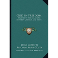 God in Freedom: Studies in the Relations Between Church and State - Paperback