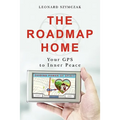 The Roadmap Home: Your GPS to Inner Peace - Paperback
