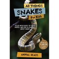 All Things Snakes For Kids: Filled With Plenty of Facts, Photos, and Fun to Learn all About Snakes - Paperback