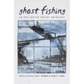 Ghost Fishing: An Eco-Justice Poetry Anthology - Paperback