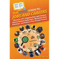 HowExpert Guide to Jobs and Careers: Discover 101+ Popular Jobs and Careers Across Various Industries, Maximize Your Potential, and Achieve Your Dream - Paperback
