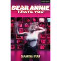 Dear Annie, I Hate You - Paperback
