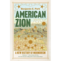 American Zion: A New History of Mormonism - Paperback