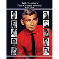 Jeff Chandler's Film Co-Stars Volume I From A to K - Paperback