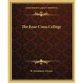 The Rose Cross College - Paperback